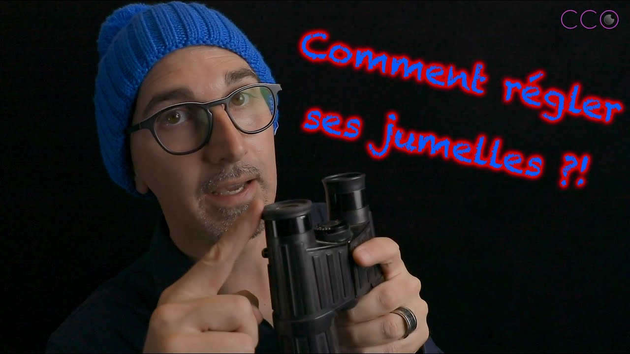4 · Jumelles - Comment les ajuster ?!